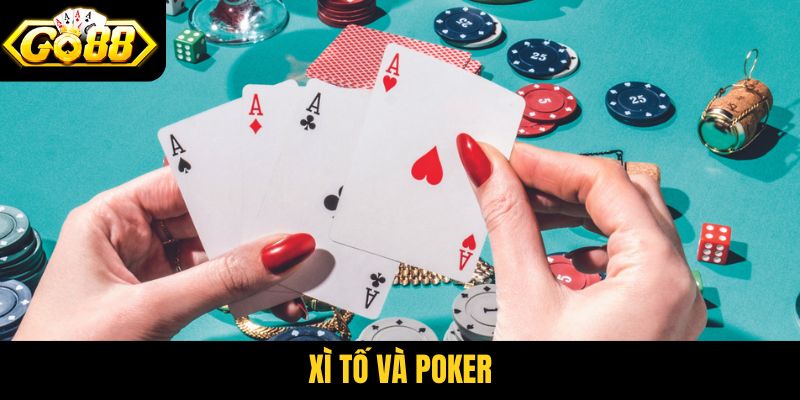 Xì Tố và Poker